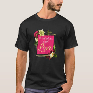 T-shirt Foi Femmes Floral Faire Toutes Les Choses Avec Amo