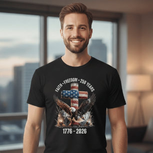 T-shirt Foi Liberté 250 Ans Amérique 1776–2026 Patri
