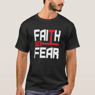 T-shirt Foi sur la peur Amour Jésus Bible chrétienne Verse