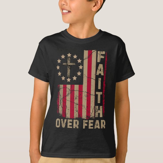 T-shirt Foi sur la peur de l'Amérique Fierté Drapeau améri (Devant)