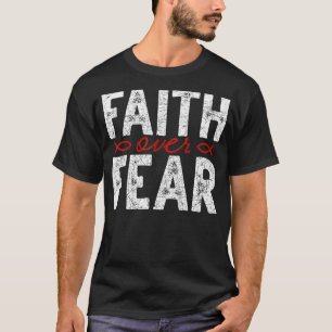 T-shirt Foi sur la peur Jésus Christ Sauveur Dieu chrétien
