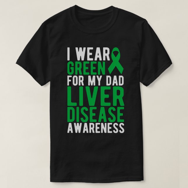 T-shirt Foie Je porte du vert pour mon père de la maladie  (Design devant)