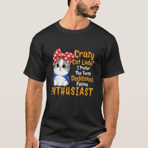 T-shirt Folle des chats Je préfère le terme Féline dévouée