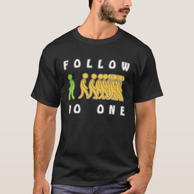 T-shirt Follow No One Own Way Different Cooker Drive Self  (Devant)
