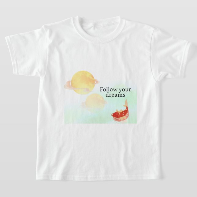 T-shirt Follow Your Dreams | Inspirational Koi Fish T-Shir (Poser)