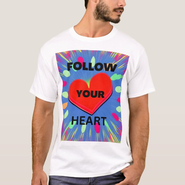 T-shirt Follow Your Heart (Devant)