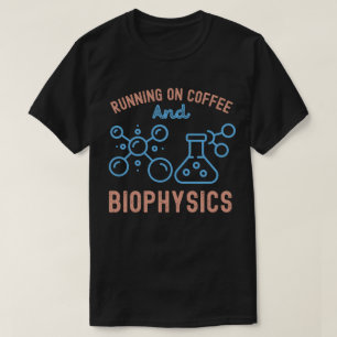 T-shirt Fonctionnant au café et à la biophysique
