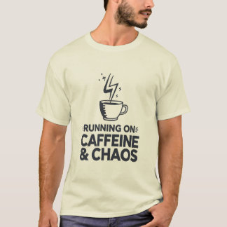 T-shirt Fonctionne à la caféine et au chaos