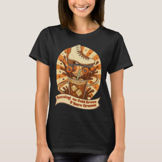 T-shirt Fonctionne aux Cold Brews & Grooves Rétro