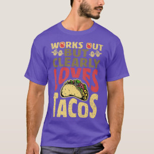 T-shirt Fonctionne Mais Aime Clairement Les Tacos, L'Entra
