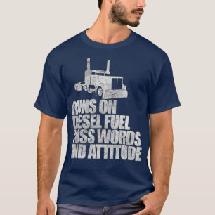 T-shirt Fonctionne sur le carburant diesel drôle Dire con