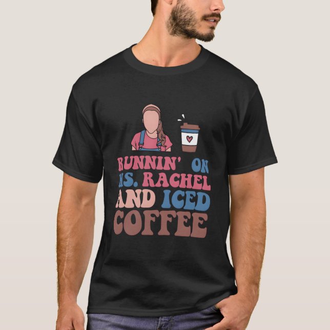 T-shirt Fonctionne sur Msrachel et café glacé (Devant)
