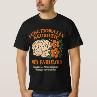T-shirt Fonctionnellement névrosée et fabuleuse