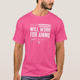 T-shirt Fonctionnera Pour Ammo Pro Guns Ar15 Rifle Proprié