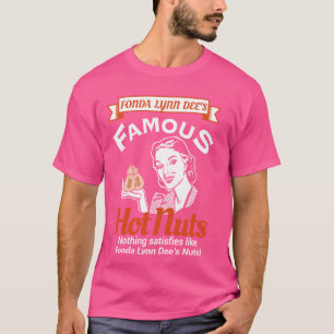 T-shirt Fonda Lynn Dees Nuts Satisfait L'Humour Adulte Amu