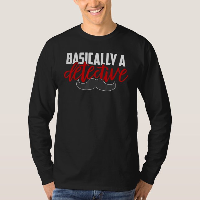 T-shirt Fondamentalement Un Détective Mustache Véritable C (Devant)