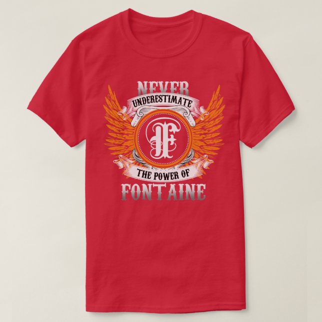 T-shirt Fontaine Nom Chemise Ne Sous-Estime Jamais La Puis (Design devant)