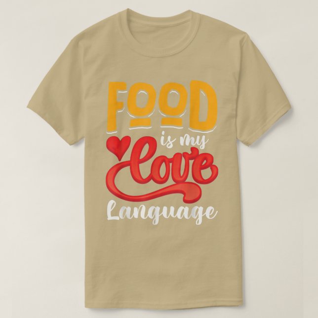 T-shirt Food is my love language  (Design devant)