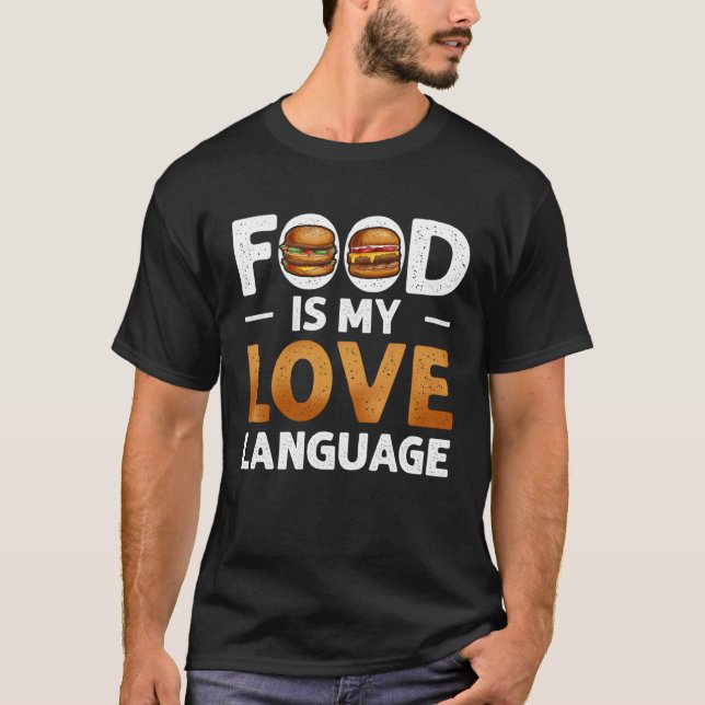 T-shirt Food Is My Love Language Cheeseburger Gourmet Exec (Devant)