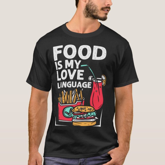 T-shirt Food Is My Love Language Fast Food Gourmet Executi (Devant)