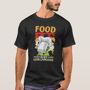 T-shirt Food Is My Love Langue Foodie Chef Cuisinier Coo