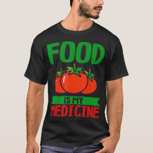 T-shirt Food is my Medicine Nutritionist Healthy Eating He