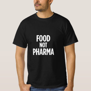 T-shirt Food Not Pharma - Santé Naturelle & Bien-être