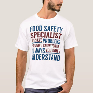 T-shirt Food Safety Specialist Solve Problems