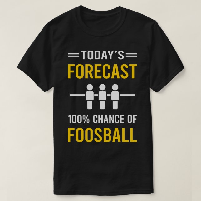 T-shirt Foosball de prévision d'aujourd'hui (Design devant)