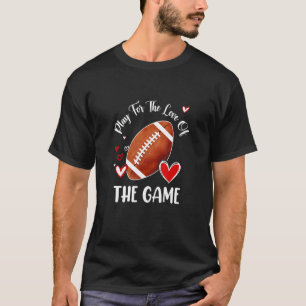 T-shirt Foot Play For the Love Of the Game