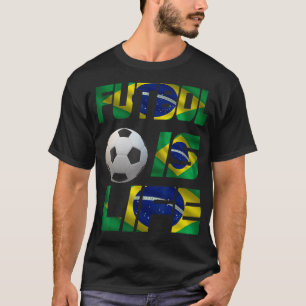 T-shirt Football Brésilien Football Drapeau Est Vie Amour
