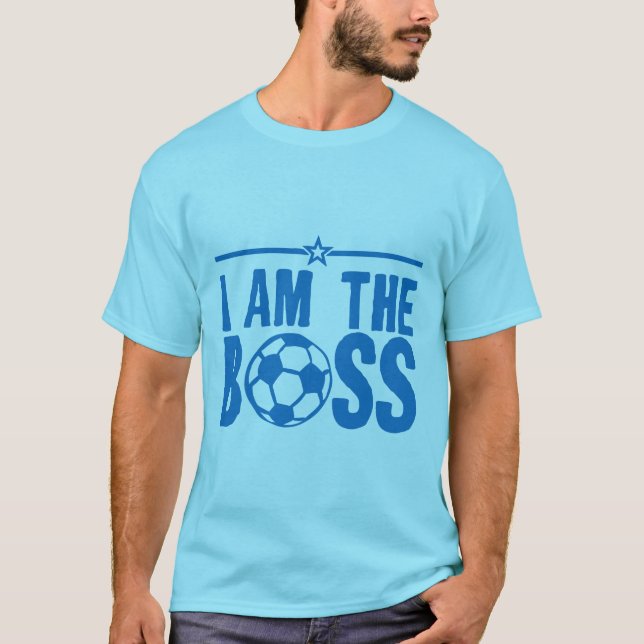 T-shirt football citation i am the boss humour (Devant)