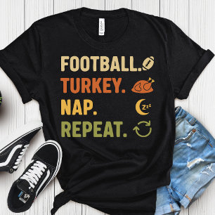 T-shirt Football. Dinde. Sieste. Répéter - Drôle de Thanks