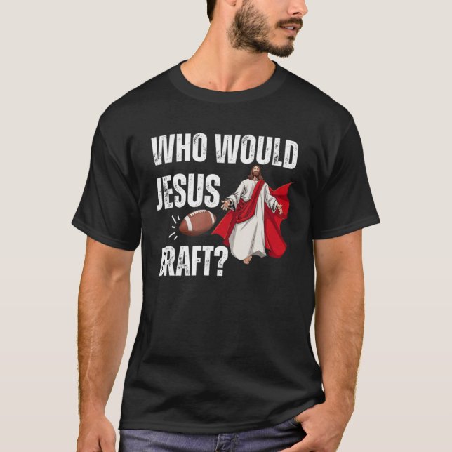 T-shirt Football God Sports Men Game Who Would Jesus Draft (Devant)