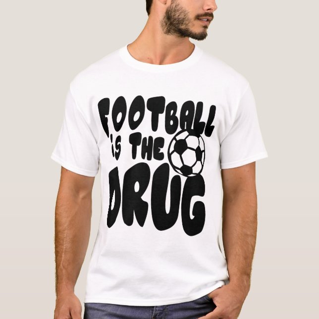 T-shirt football is drug citation humour sport (Devant)