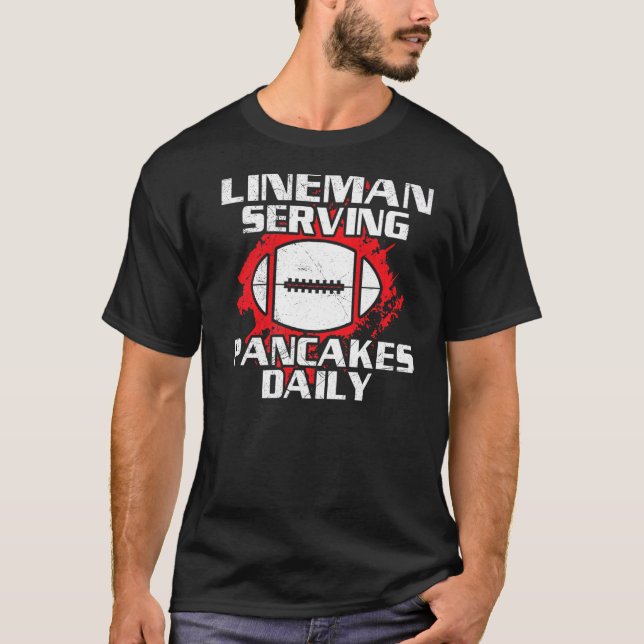 T-shirt Football Lineman Servant Des Pancakes Tous Les Jou (Devant)
