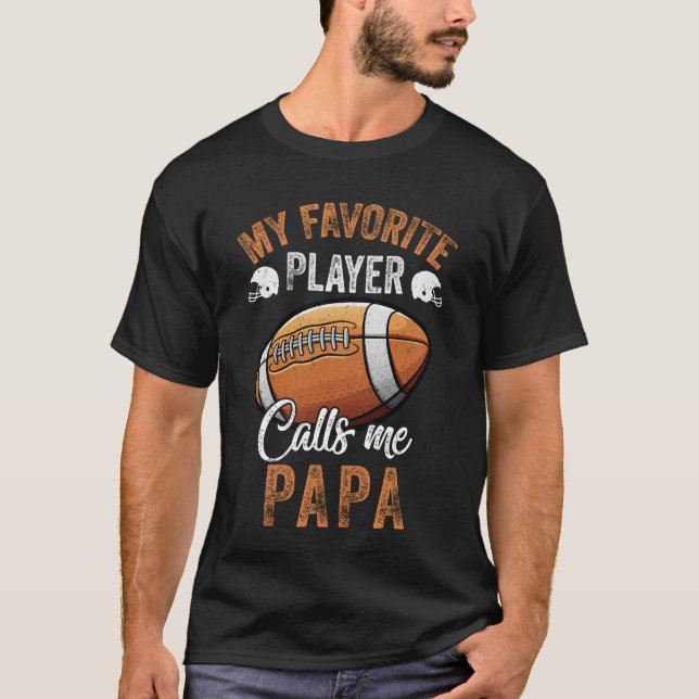 T-shirt Football Papa Funny Mon Joueur Favori M'Appelle Pa (Devant)