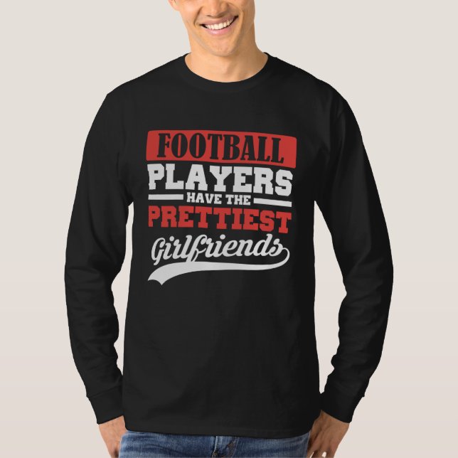 T-shirt Football players have the prettiest girlfriends (Devant)