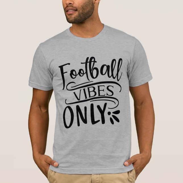 T-Shirt Football Vibes Only (Devant)