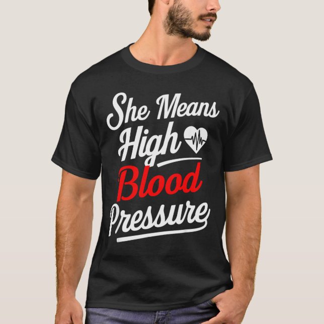 T-shirt For Couples _ She Means High Blood Pressure _ Funn (Devant)