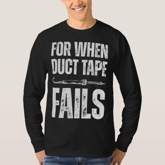 T-shirt For when duct tape fails job profession Quote (Devant)