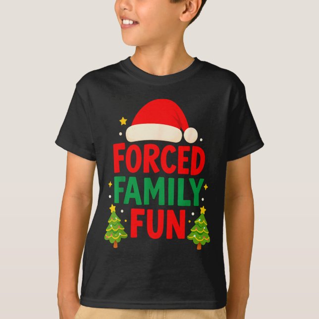 T-shirt Forced Family Fun 2025 Sarcastic Family Matching C (Devant)