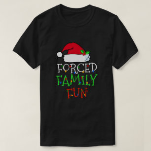 T-shirt Forced Family Fun Sarcastic Christmas Pajama Famil