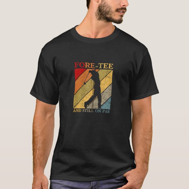 T-shirt Fore Tee Toujours Sur Par Funny 40e Anniversaire G (Devant)