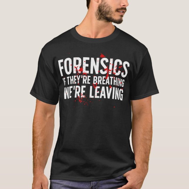 T-shirt Forensic Investigation Funny Forensic Science Inve (Devant)
