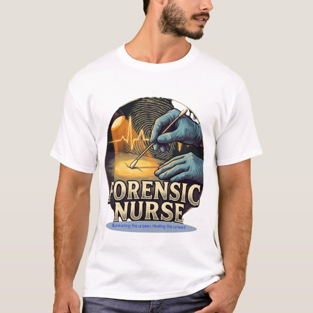 T-shirt Forensic Nurse Illuminating The Unseen (Devant)