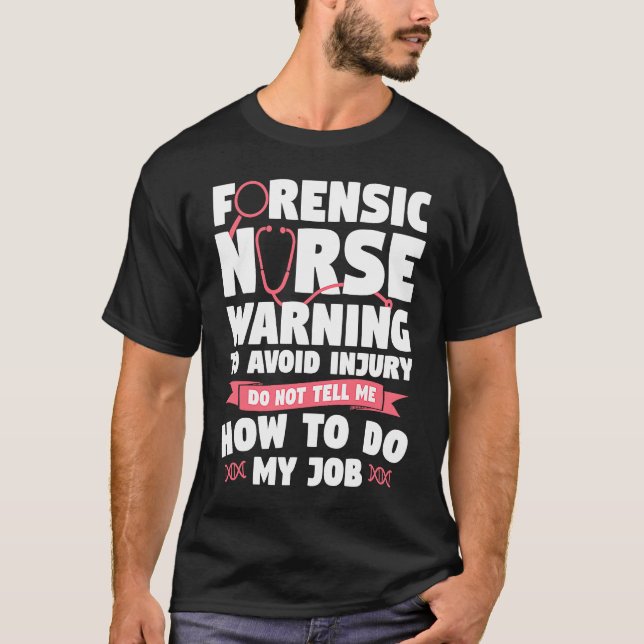 T-shirt Forensic Nurse Warning To Avoid Injury Do Not Tell (Devant)