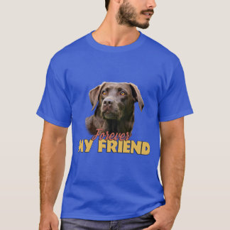 T-shirt Forever Mon Ami Chocolat Labrador Chien Design