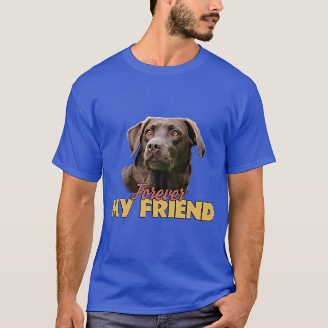 T-shirt Forever Mon Ami Chocolat Labrador Chien Design (Devant)