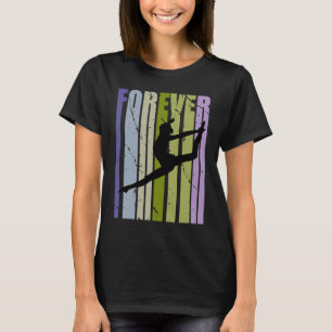 T-shirt Forever Retro Danse Motivationnelle Inspirer Cute